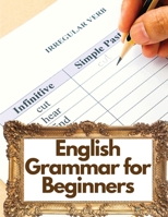 English Grammar Book or Beginners: 101 Worksheets for English Lessons 1805471295 Book Cover