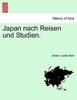 Japan nach Reisen und Studien. Erster Band 1241562083 Book Cover