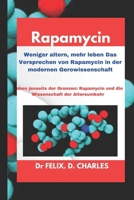 Rapamycin: Weniger altern, mehr leben Das Versprechen von Rapamycin in der modernen Gerowissenschaft (German Edition) B0F38D5SJ4 Book Cover