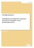 Identifikation Strategischer Optionen: Generische Strategien Versus Kernkompetenzen? 3838600762 Book Cover