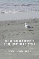 The Spiritual Exercises of St. Ignatius of Loyola 1493524038 Book Cover