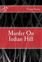 Murder On Indian Hill 1481165992 Book Cover