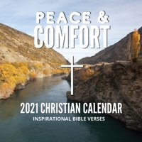 2021 Christian Calendar: Peace & Comfort Bible Verses B08MSVJFGF Book Cover