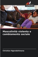 Mascolinità violenta e cambiamento sociale 6206210138 Book Cover