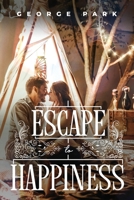 Escape to Happiness 1543448135 Book Cover