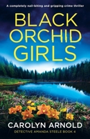Black Orchid Girls: A completely nail-biting and gripping crime thriller 1803142154 Book Cover