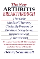 The New Arthritis Breakthrough: The Only Medical Therapy Clinically Proven to Produce Long-term Improvement and Remission of RA, Lupus, Juvenile RS, Fibromyalgia, ... & Other Inflammatory Forms of Art 0871318431 Book Cover