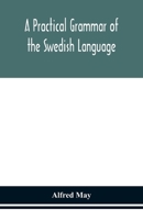 A practical grammar of the Swedish language; with reading and writing exercises (Seventh Revised Edition) 935415283X Book Cover