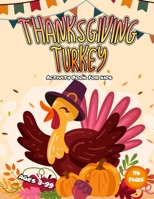 Thanksgiving Turkey Activity Book For Kids Ages 3-99 110 Pages: Pilgrim and Indian Books For Toddlers and Preschoolers / Riddles Coloring Pictures Mazes and Wordsearches Holiday B08LNBW7GB Book Cover