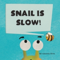Snail Is Slow 1735601160 Book Cover