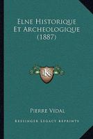Elne Historique Et Archeologique (1887) 1160088330 Book Cover