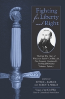 Fighting for Liberty and Right: The Civil War Diary of William Bluffton Miller, 1st Sergeant, Company K, 75th Indiana Volunteer Infantry (Voices Of The Civil War) 1572333294 Book Cover