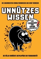 Unnützes Wissen für Teenager und große Klugscheißer: Total bekloppte Tierfakten, die deine Stimmung retten – das ideale Geschenk zum Lachen und Staunen (German Edition) B0F9FS8C4S Book Cover