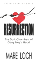 Resurrection: The Dark Chambers of Gerry Frey's Heart (Saltair Series) B0B37JM4TK Book Cover
