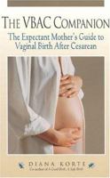 The VBAC Companion: The Expectant Mother's Guide to Vaginal Birth After Cesarean 1558321292 Book Cover