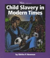 Child Slavery in Modern Times 0531116964 Book Cover