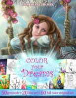 Color You Dreams .Adult Coloring Book.: Gift for Friends 153555696X Book Cover