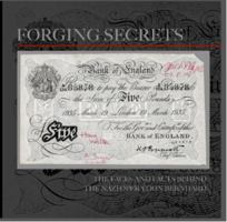 Forging Secrets: Faces and Facts Inside the Nazi Operation Bernhard Scheme 0871848023 Book Cover