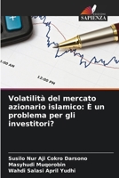 Volatilità del mercato azionario islamico: È un problema per gli investitori? (Italian Edition) 6203558478 Book Cover