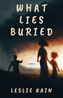 What Lies Buried B0CSWW8CFL Book Cover