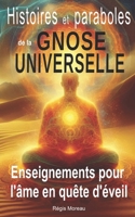 Histoires et paraboles de la Gnose Universelle: Enseignements intemporels pour l'âme en quête d'éveil (French Edition) B0F1TPVVW5 Book Cover