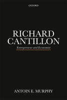 Richard Cantillon: Entrepreneur and Economist 0198823479 Book Cover