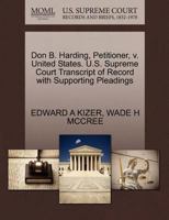 Don B. Harding, Petitioner, v. United States. U.S. Supreme Court Transcript of Record with Supporting Pleadings 1270683292 Book Cover