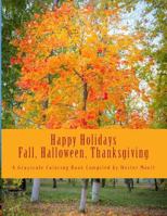 Happy Holidays: Fall, Halloween & Thanksgiving: A Grayscale Coloring Book (Happy Holidays Series) (Volume 4) 1985771349 Book Cover