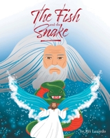 The Fish and the Snake B0CJB3L3KV Book Cover