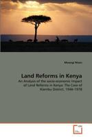 Land Reforms in Kenya: An Analysis of the socio-economic Impact of Land Reforms in Kenya: The Case of Kiambu District, 1946-1978 3639375874 Book Cover