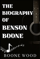 THE BIOGRAPHY OF BENSON BOONE 5613661634 Book Cover
