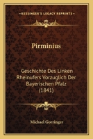 Pirminius: Geschichte Des Linken Rheinufers Vorzuglich Der Bayerischen Pfalz (1841) 1167016122 Book Cover