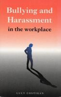 Bullying and Harassment in the Workplace: A Guide for Employees, Managers and Employers 1856072371 Book Cover