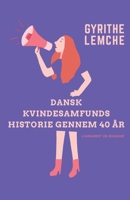 Dansk Kvindesamfunds historie gennem 40 år 8726393972 Book Cover