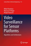 Video Surveillance for Sensor Platforms: Algorithms and Architectures 1461418569 Book Cover