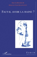 Faut-Il Avoir La Haine ? (Forum de l'Irts de Lorraine) (French Edition) 2747504611 Book Cover
