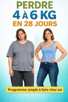 28 jours pour perdre 4 à 6 kg sans régime: Fitness à la maison + assiette équilibrée – Un programme simple et bienveillant pour changer ton corps durablement (French Edition) B0GRN7MJV2 Book Cover