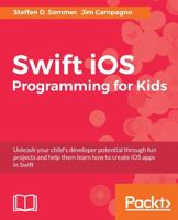 Swift IOS Programming for Kids 1787120740 Book Cover