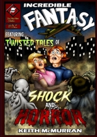 Incredible Fantasy 02: Twisted Tales of Shock and Horror 1458397599 Book Cover