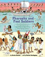 Pharaohs and Foot Soldiers: One Hundred Ancient Egyptian Jobs You Might Have Desired or Dreaded 1554511712 Book Cover
