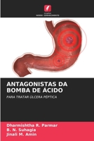 ANTAGONISTAS DA BOMBA DE ÁCIDO: PARA TRATAR ÚLCERA PÉPTICA 6204165836 Book Cover