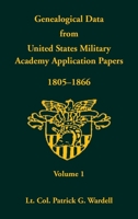 Genealogical Data from United States Military Academy Application Papers, 1805-1866: 1 0788420798 Book Cover
