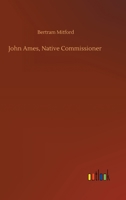 John Ames, Native Commissioner 1523714123 Book Cover