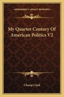 My Quarter Century Of American Politics V2 1162934905 Book Cover