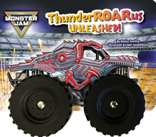 Monster Jam: Thunderroarus Unleashed! a Board Book with Wheels B0F9JHS6D5 Book Cover