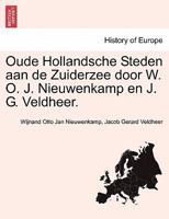 Oude Hollandsche Steden aan de Zuiderzee door W. O. J. Nieuwenkamp en J. G. Veldheer. 1241511829 Book Cover