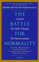 The Battle for Normality: A Guide for (Self-)Therapy for Homosexuality 0898706149 Book Cover