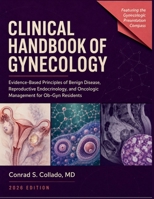 Clinical Handbook of Gynecology 2026: Evidence-Based Principles of Benign Disease, Reproductive Endocrinology, and Oncologic Management for Ob-Gyn Residents B0H9MHMX3J Book Cover