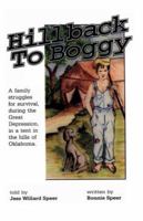 Hillback to Boggy: A Family Struggles for Survival, During the Great Depression, in a Tent in the Hills of Oklahoma 1889683140 Book Cover