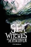The Sea Witches of Mythirvin 1530254671 Book Cover